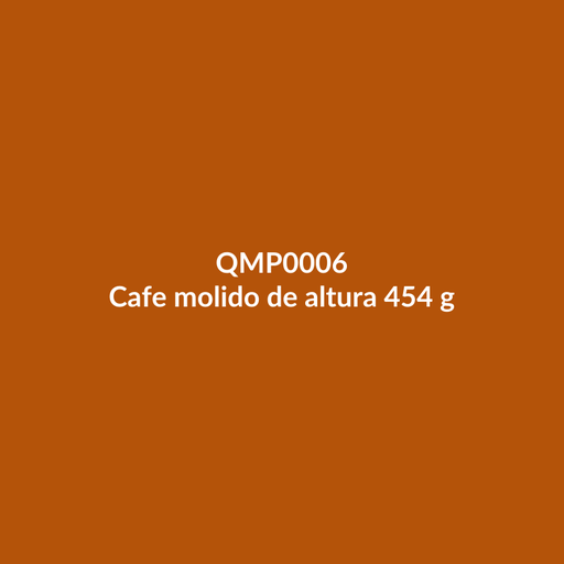 [QMP0006] Cafe molido de altura 454 g